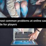 The most common problems at online casinos
