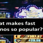 What makes fast casinos so popular?